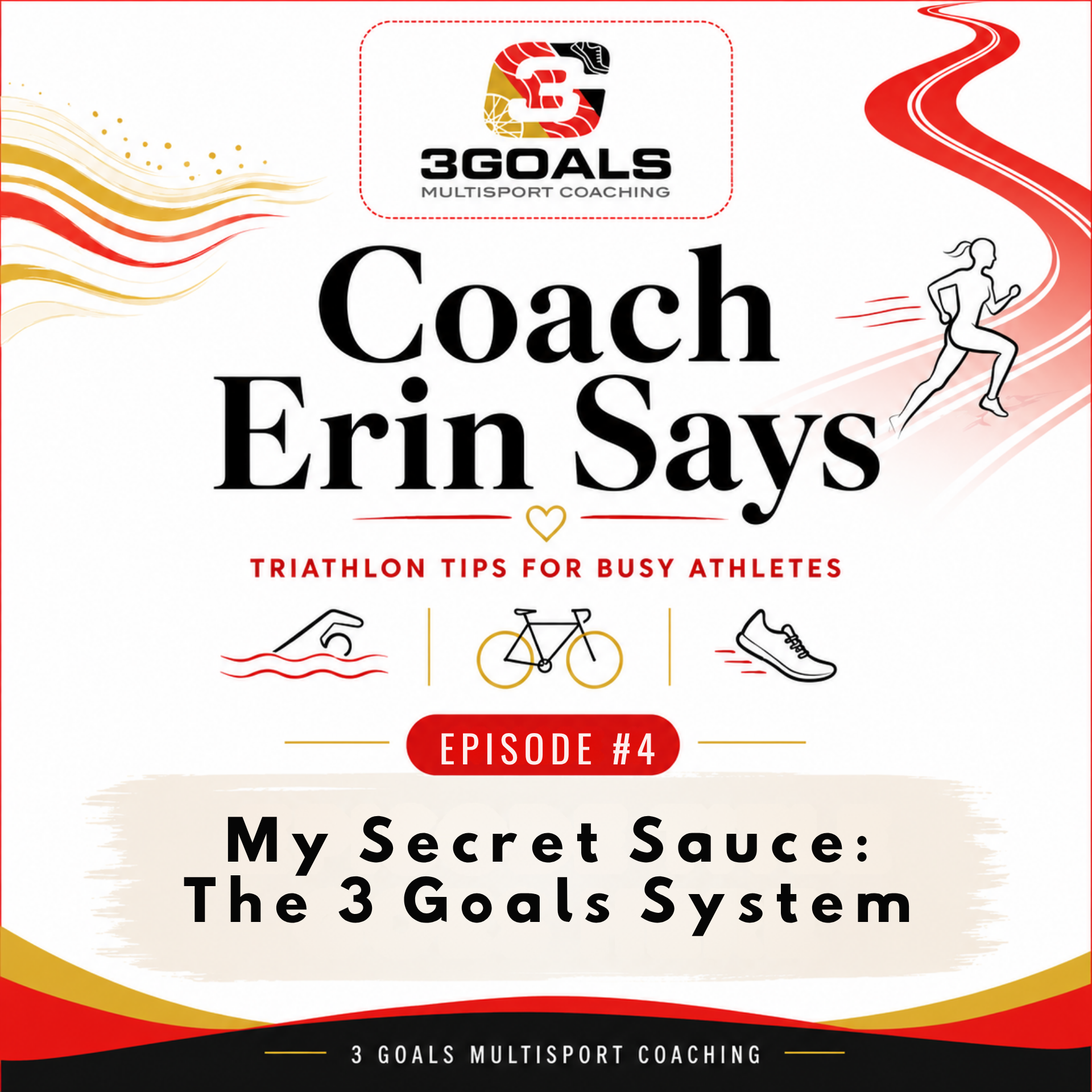 Episode 4: My Secret Sauce: The 3 Goals System for Triathletes